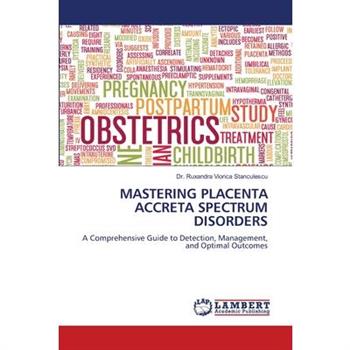 Mastering Placenta Accreta Spectrum Disorders