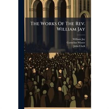 The Works Of The Rev. William Jay