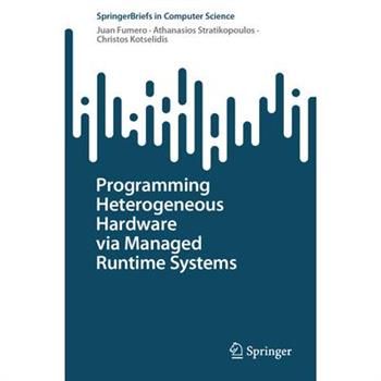 Programming Heterogeneous Hardware Via Managed Runtime Systems