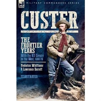 Custer, The Frontier Years, Volume 2