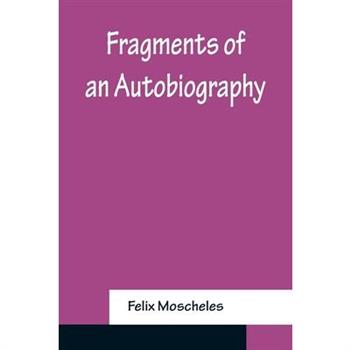 Fragments of an Autobiography