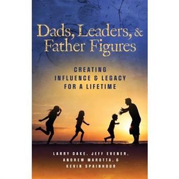 Dads, Leaders, & Father Figures