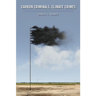 Carbon Criminals Climate Crimes