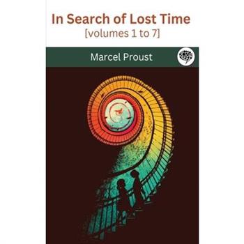 In Search of Lost Time [volumes 1 to 7]