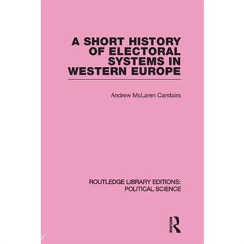 A Short History of Electoral Systems in Western Europe