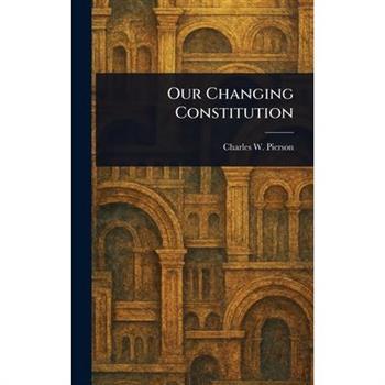 Our Changing Constitution