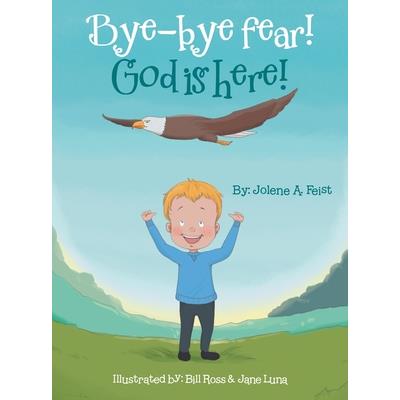 Bye-Bye Fear! God Is Here!