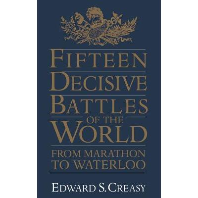 Fifteen Decisive Battles of the World