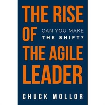 The Rise of the Agile Leader