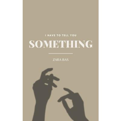 I Have to Tell You Something