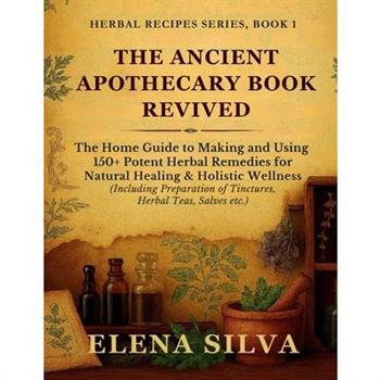 The Ancient Apothecary Book Revived