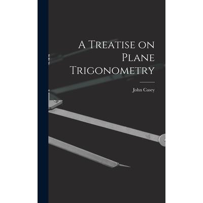 A Treatise on Plane Trigonometry