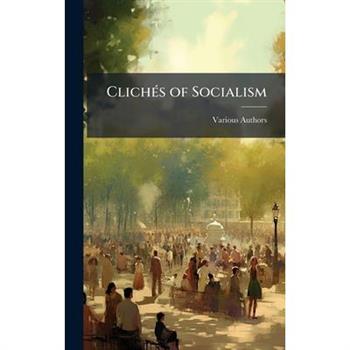 Clich?(c)s of Socialism