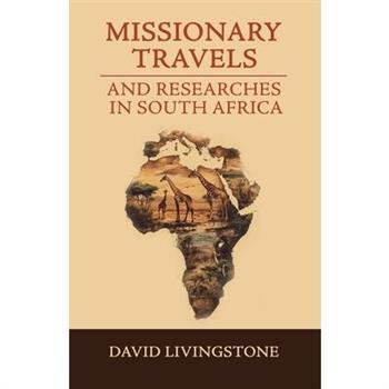 Missionary Travels and Researches in South Africa