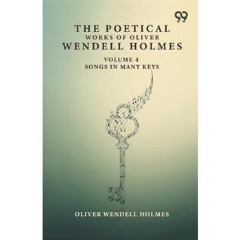 The Poetical Works Of Oliver Wendell Holmes