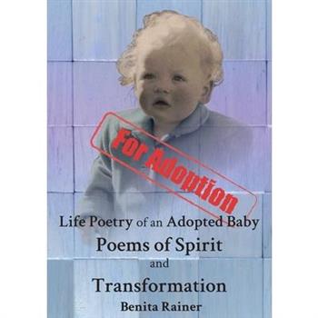 Life Poetry of an Adopted Baby Poems of Spirit and Transformation