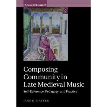 Composing Community in Late Medieval Music