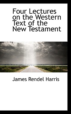 Four Lectures on the Western Text of the New Testament