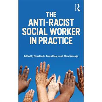 The Anti-Racist Social Worker in Practice