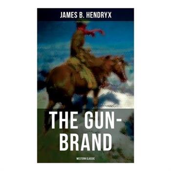 The Gun-Brand (Western Classic)