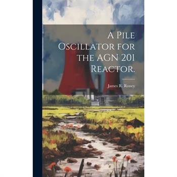 A Pile Oscillator for the AGN 201 Reactor.