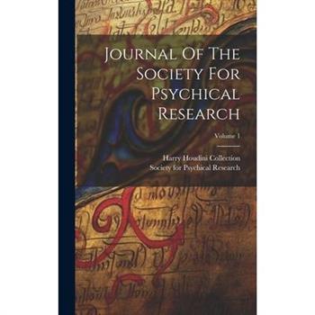 Journal Of The Society For Psychical Research; Volume 1