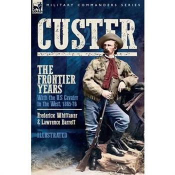 Custer, The Frontier Years, Volume 2