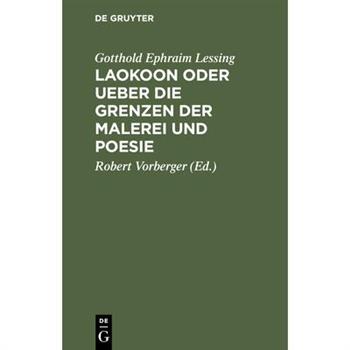 Laokoon oder Ueber die Grenzen der Malerei und Poesie