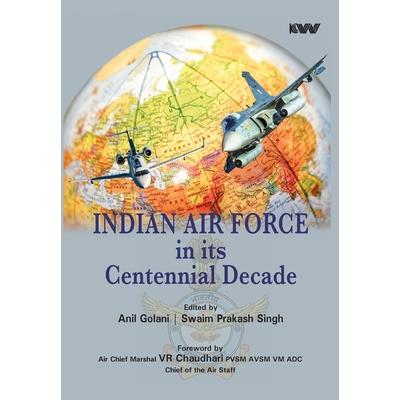 Indian Air Force in its Centennial Decade