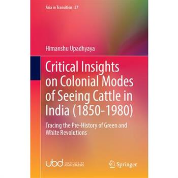 Critical Insights on Colonial Modes of Seeing Cattle in India (1850-1980)