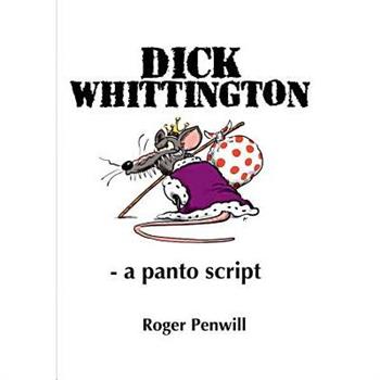 Dick Whittington - a Panto Script