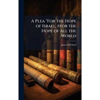 A Plea ”For the Hope of Israel, #for the Hope of All the World