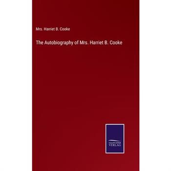 The Autobiography of Mrs. Harriet B. Cooke