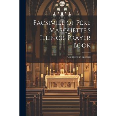 Facsimile of P癡re Marquette’s Illinois Prayer Book