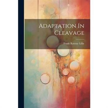 Adaptation In Cleavage