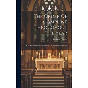 The Order Of Compline Throughout The Year