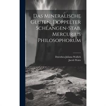 Das Mineralische Gluten, Doppelter Schlangen-stab, Mercurius Philosophorum