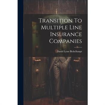 Transition To Multiple Line Insurance Companies