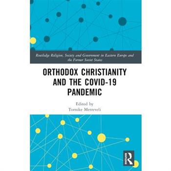 Orthodox Christianity and the COVID-19 Pandemic