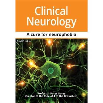 Clinical Neurology A Primer A Cure for Neurophobia