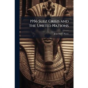 1956 Suez Crisis and the United Nations