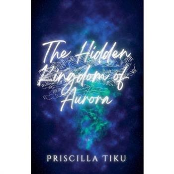 The Hidden Kingdom Of Aurora