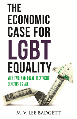 The Economic Case for Lgbt EqualityTheEconomic Case for Lgbt EqualityWhy Fair and Equal Tr