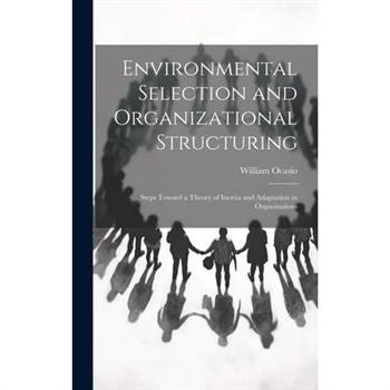 Environmental Selection and Organizational Structuring