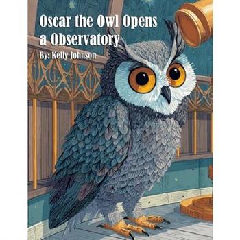 Oscar the Owl Opens a Observatory