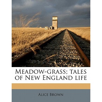 Meadow-Grass; Tales of New England Life