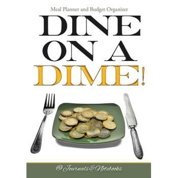 Dine on a Dime! Meal Planner and Budget Organizer
