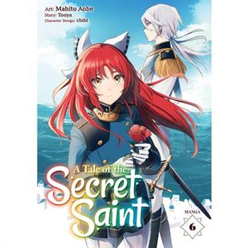 A Tale of the Secret Saint (Manga) Vol. 6