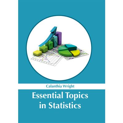 Essential Topics in Statistics