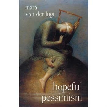 Hopeful Pessimism